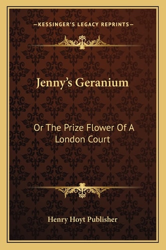 Jenny's Geranium: Or The Prize Flower Of A London Court