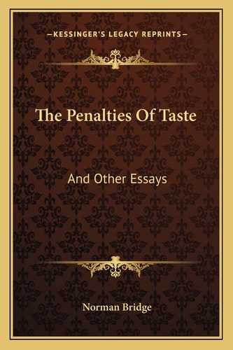 The Penalties Of Taste: And Other Essays