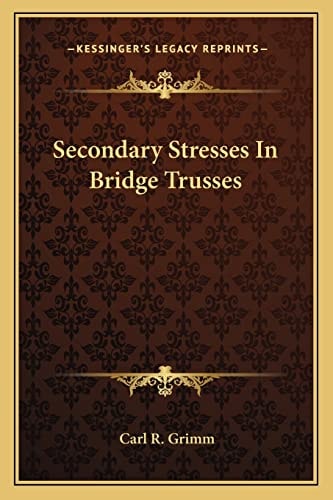 Secondary Stresses In Bridge Trusses