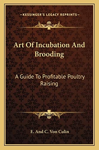Art Of Incubation And Brooding: A Guide To Profitable Poultry Raising
