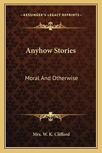 Anyhow Stories: Moral And Otherwise