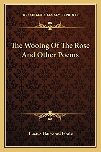 The Wooing Of The Rose And Other Poems