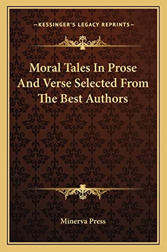 Moral Tales In Prose And Verse Selected From The Best Authors
