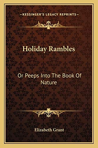 Holiday Rambles: Or Peeps Into The Book Of Nature