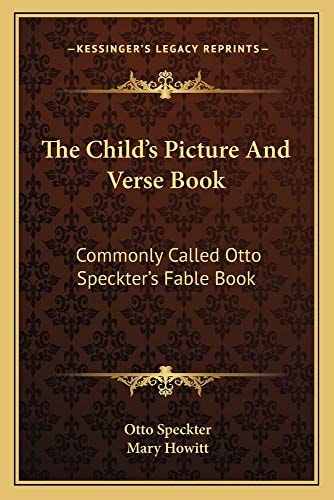 The Child's Picture And Verse Book: Commonly Called Otto Speckter's Fable Book