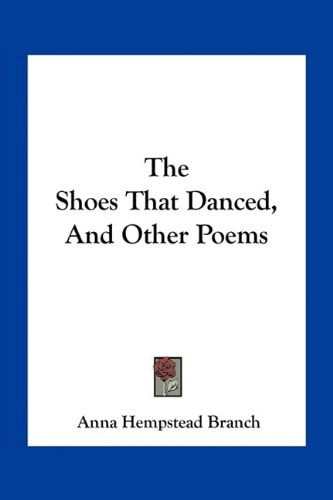 The Shoes That Danced, And Other Poems