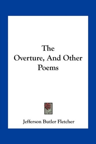 The Overture, And Other Poems