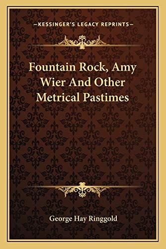 Fountain Rock, Amy Wier And Other Metrical Pastimes