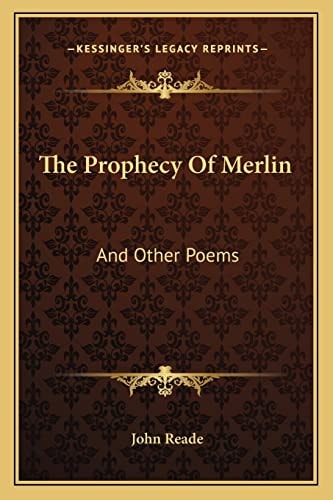 The Prophecy Of Merlin: And Other Poems