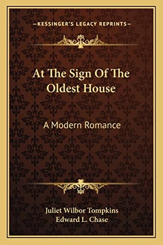 At The Sign Of The Oldest House: A Modern Romance