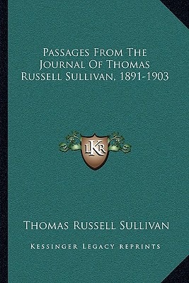 Passages from the Journal of Thomas Russell Sullivan, 1891-1903