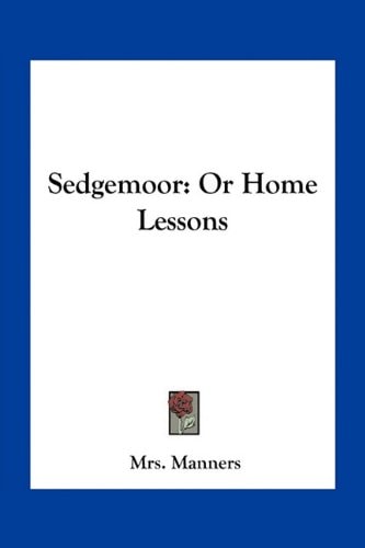 Sedgemoor: Or Home Lessons