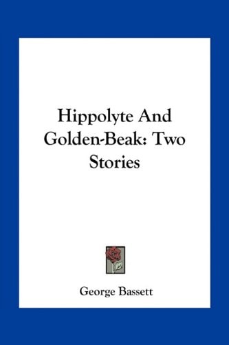 Hippolyte And Golden-Beak: Two Stories