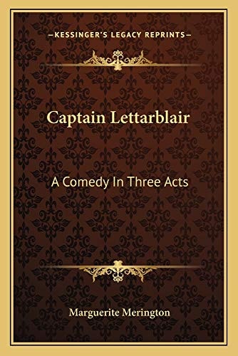Captain Lettarblair: A Comedy In Three Acts