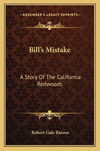 Bill's Mistake: A Story Of The California Redwoods