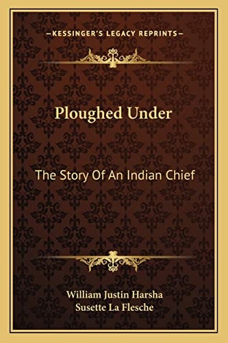 Ploughed Under: The Story Of An Indian Chief