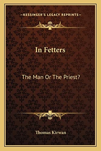 In Fetters: The Man Or The Priest?
