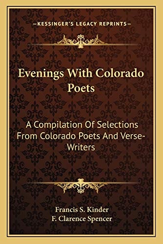 Evenings With Colorado Poets: A Compilation Of Selections From Colorado Poets And Verse-Writers