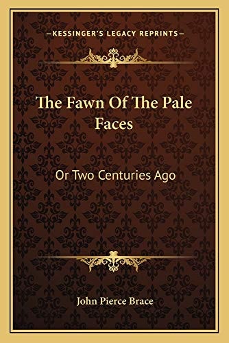 The Fawn Of The Pale Faces: Or Two Centuries Ago
