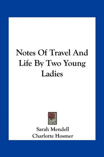 Notes Of Travel And Life By Two Young Ladies