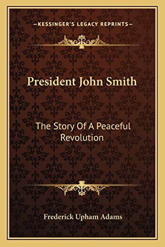 President John Smith: The Story Of A Peaceful Revolution