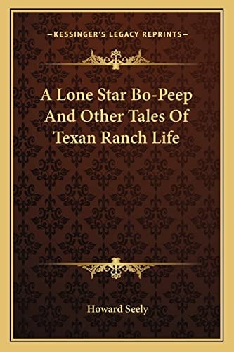 A Lone Star Bo-Peep And Other Tales Of Texan Ranch Life