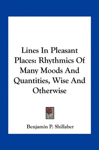 Lines In Pleasant Places: Rhythmics Of Many Moods And Quantities, Wise And Otherwise