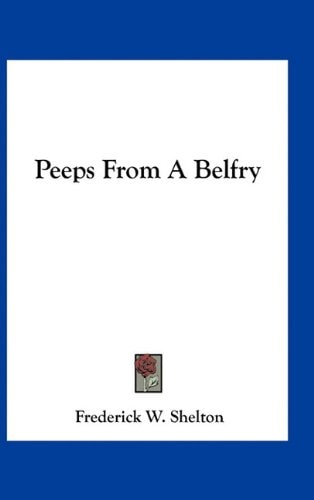 Peeps From A Belfry
