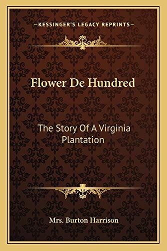 Flower De Hundred: The Story Of A Virginia Plantation
