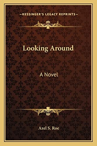 Looking Around: A Novel