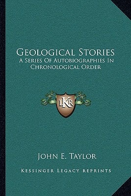 Geological Stories: A Series Of Autobiographies In Chronological Order