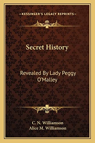 Secret History: Revealed By Lady Peggy O'Malley