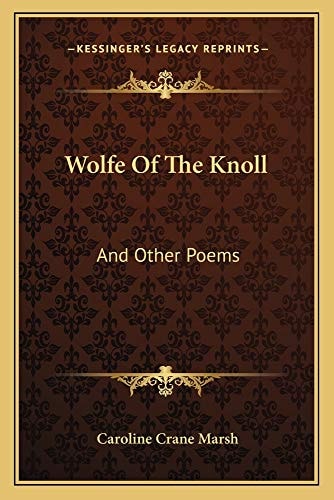 Wolfe Of The Knoll: And Other Poems
