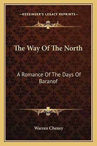 The Way Of The North: A Romance Of The Days Of Baranof