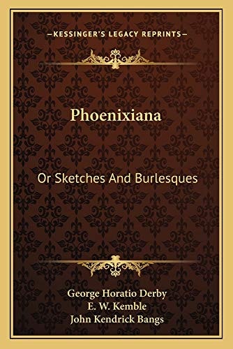 Phoenixiana: Or Sketches And Burlesques