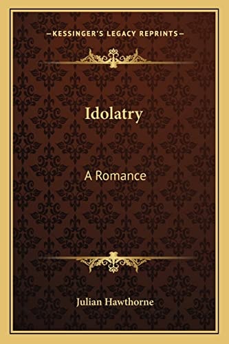 Idolatry: A Romance