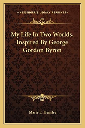My Life In Two Worlds, Inspired By George Gordon Byron