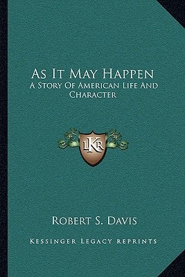 As It May Happen: A Story of American Life and Character