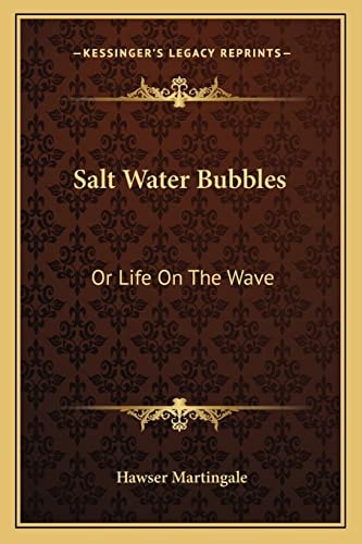 Salt Water Bubbles: Or Life On The Wave