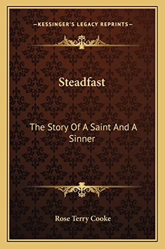 Steadfast: The Story Of A Saint And A Sinner