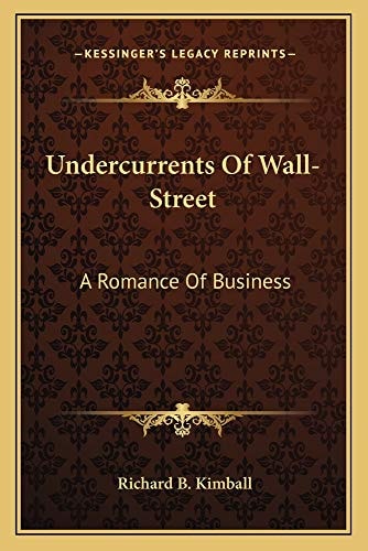Undercurrents Of Wall-Street: A Romance Of Business