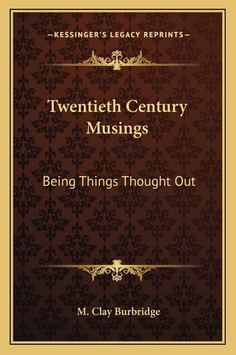 Twentieth Century Musings: Being Things Thought Out