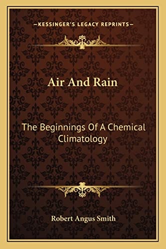 Air And Rain: The Beginnings Of A Chemical Climatology