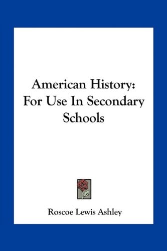 American History: For Use In Secondary Schools