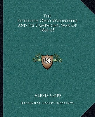 The Fifteenth Ohio Volunteers And Its Campaigns, War Of 1861-65