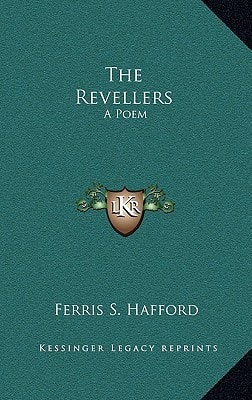 The Revellers: A Poem