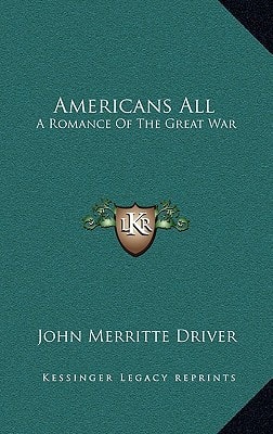 Americans All: A Romance Of The Great War