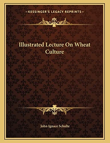 Illustrated Lecture On Wheat Culture