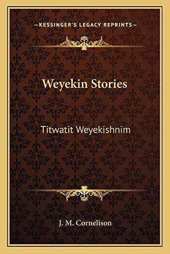 Weyekin Stories: Titwatit Weyekishnim