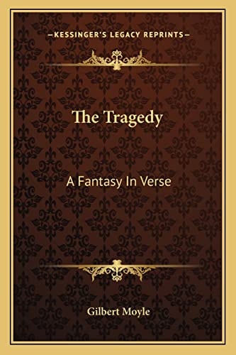 The Tragedy: A Fantasy In Verse
